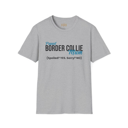 Border Collie Tee – 'Spoiled? YES. Sorry? NO.' Mum Quote – Unisex Fit