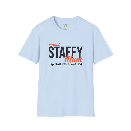 Staffy Tee – 'Spoiled? YES. Sorry? NO.' Mum Quote – Unisex Fit