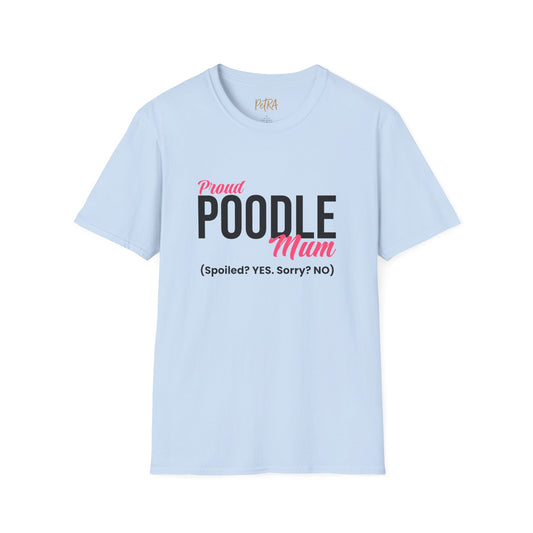 Poodle Tee – 'Spoiled? YES. Sorry? NO.' Mum Quote – Unisex Fit