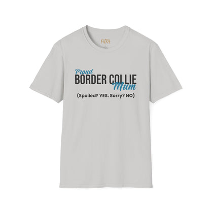 Border Collie Tee – 'Spoiled? YES. Sorry? NO.' Mum Quote – Unisex Fit