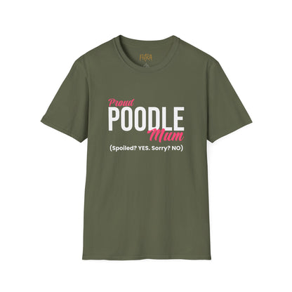 Poodle T Shirt – 'Spoiled? YES. Sorry? NO.' Mum Quote – Unisex Fit