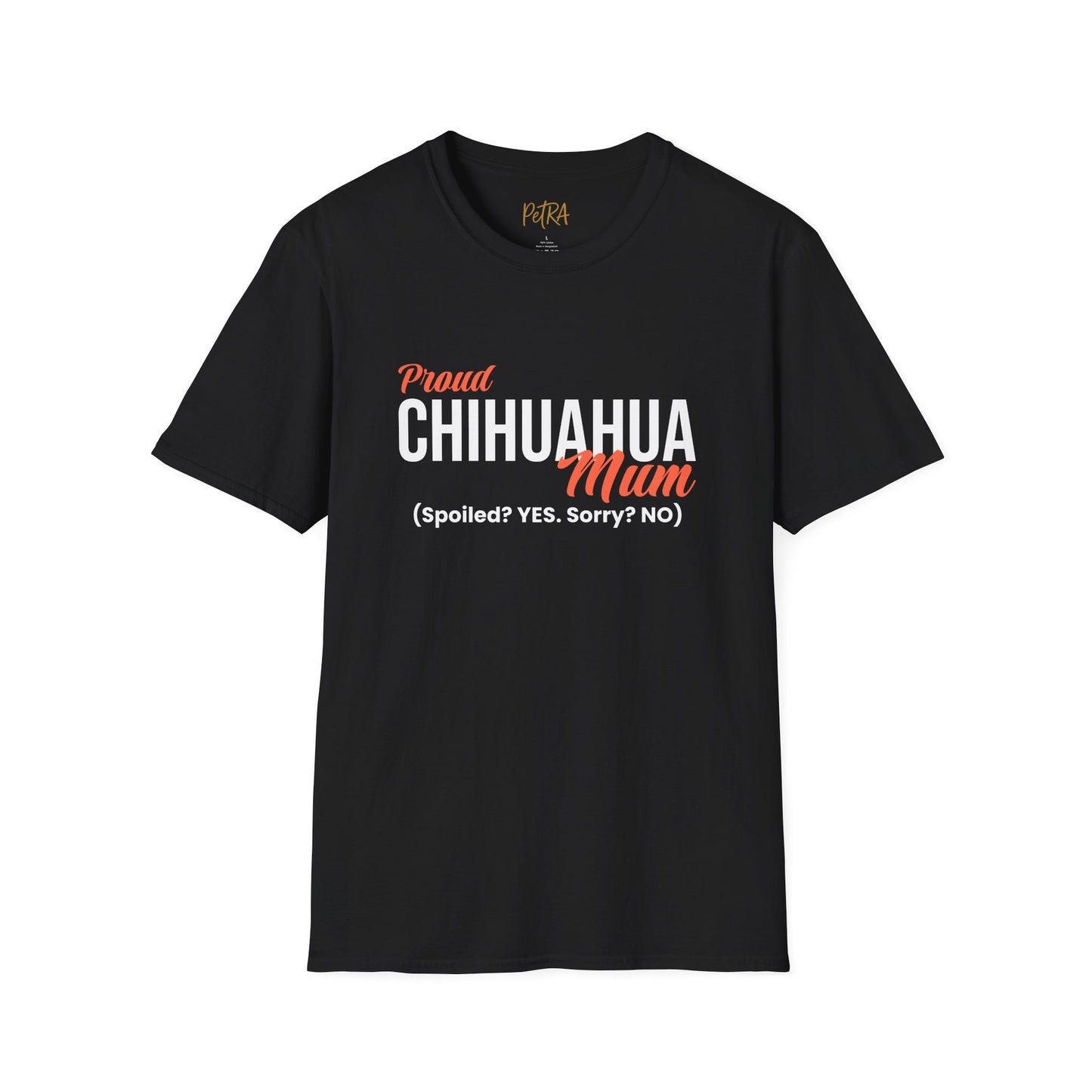 Chihuahua Tee – 'Spoiled? YES. Sorry? NO.' Mum Quote – Unisex Fit