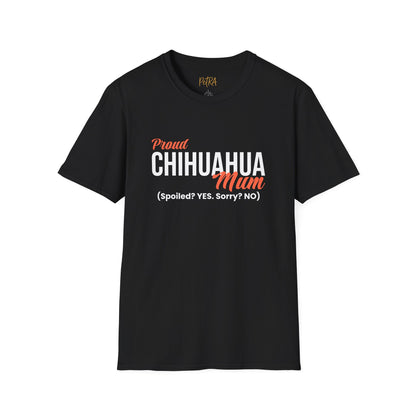 Chihuahua Tee – 'Spoiled? YES. Sorry? NO.' Mum Quote – Unisex Fit
