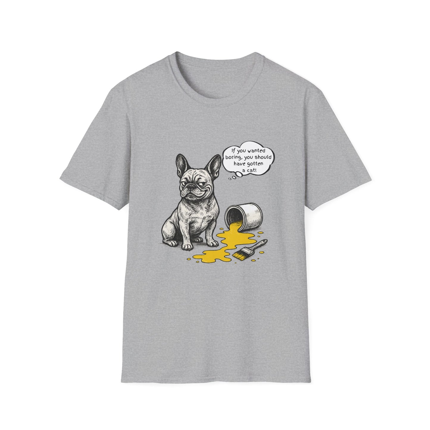 French Bulldog T Shirt – 'If You Wanted Boring...' Quote Spilled Paint Design – Unisex Fit