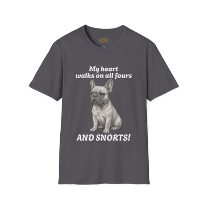 French Bulldog T Shirt – 'My Heart Walks on All Fours and Snorts' – Unisex Fit