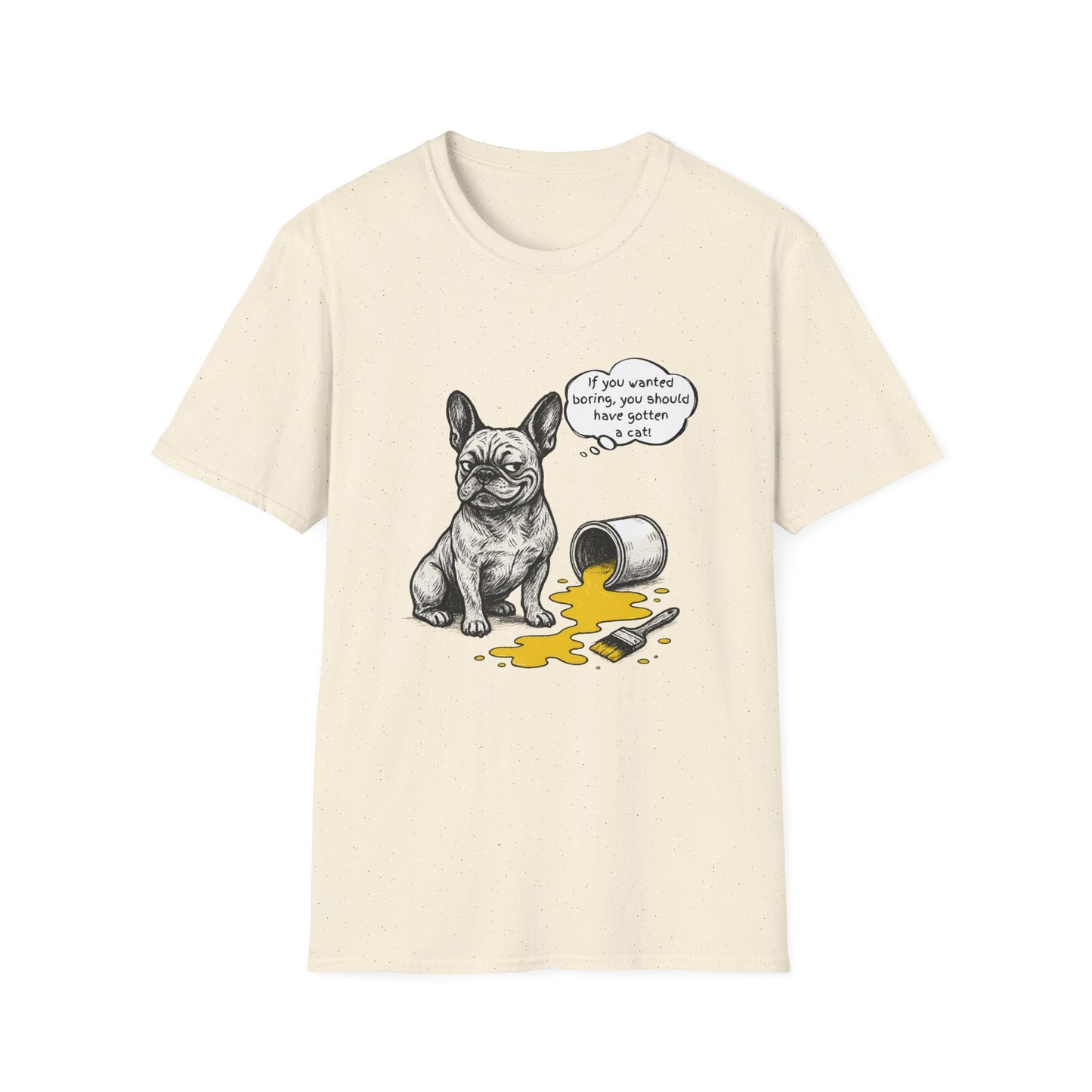 French Bulldog T Shirt – 'If You Wanted Boring...' Quote Spilled Paint Design – Unisex Fit