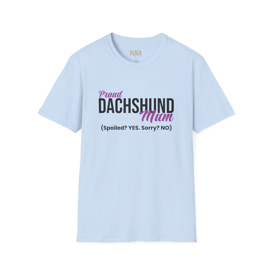 Dachshund Tee – 'Spoiled? YES. Sorry? NO.' Mum Quote – Unisex Fit