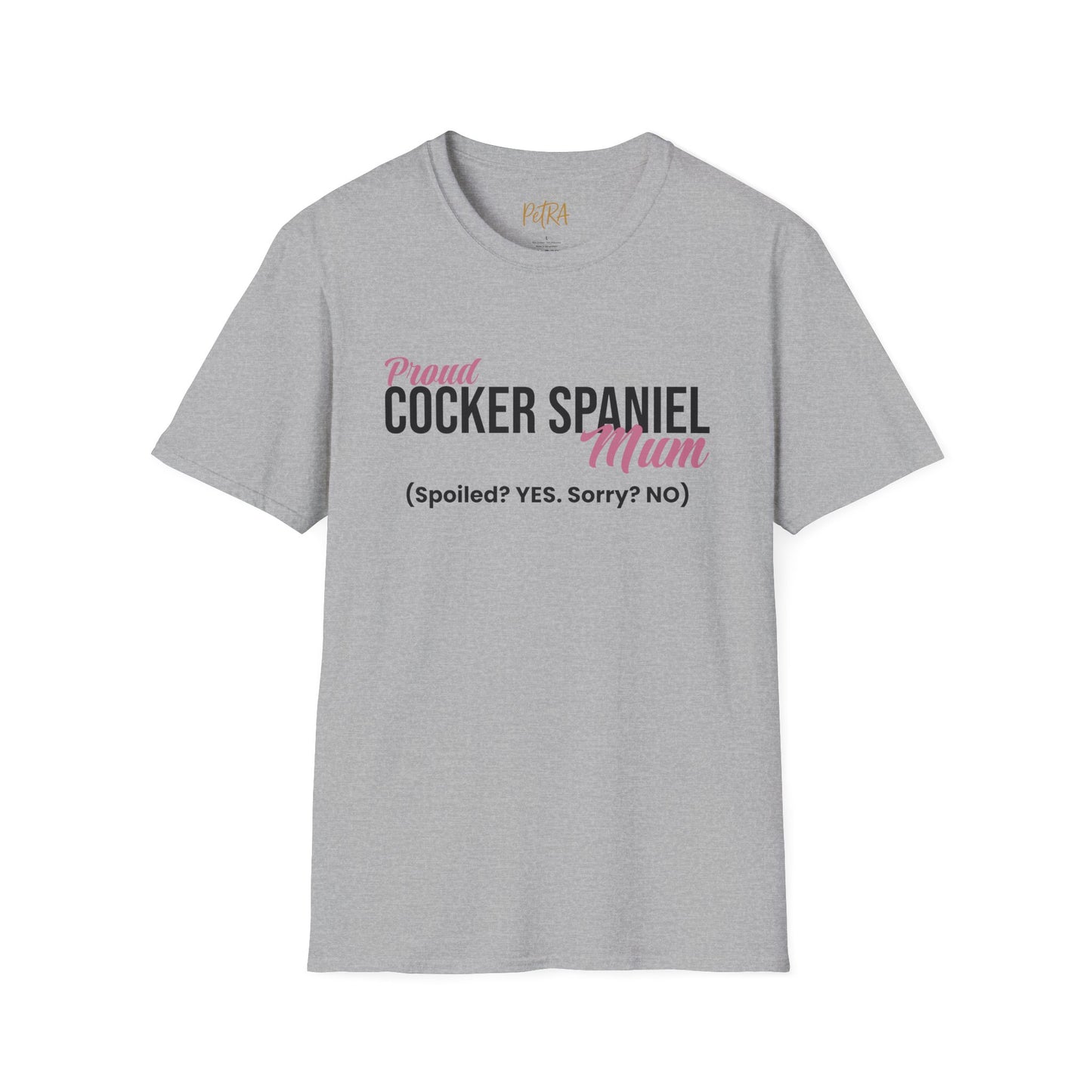Cocker Spaniel T Shirt – 'Spoiled? YES. Sorry? NO.' Mum Quote – Unisex Fit