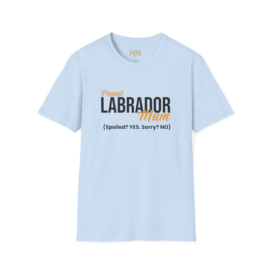 Labrador Tee – 'Spoiled? YES. Sorry? NO.' Mum Quote – Unisex Fit
