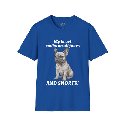 French Bulldog T Shirt – 'My Heart Walks on All Fours and Snorts' – Unisex Fit