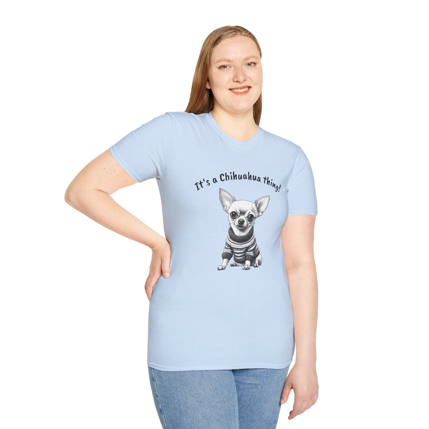 Chihuahua T Shirt – 'It’s a Chihuahua Thing!' Sweater Sketch – Unisex Fit