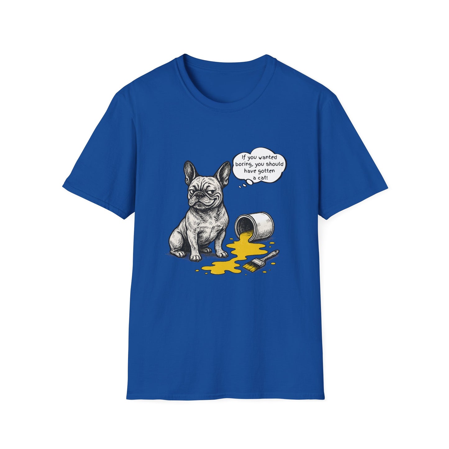 French Bulldog T Shirt – 'If You Wanted Boring...' Quote Spilled Paint Design – Unisex Fit
